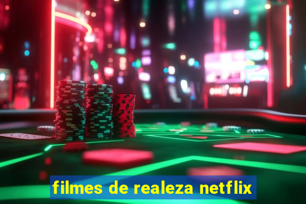 filmes de realeza netflix